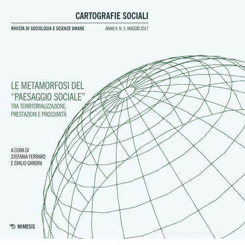 Cartografie sociali. Rivista di sociologia e scienze umane (2017) vol. 3 edito da Mimesis