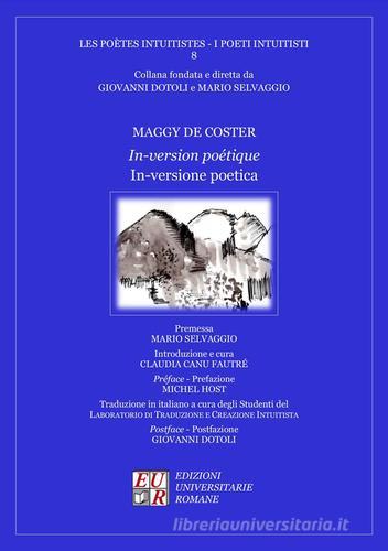 In-version poétique-In-versione poetica. Ediz. bilingue di Maggy De Coster edito da Edizioni Univ. Romane