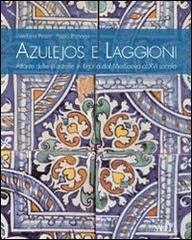 Azulejos e laggioni. Atlante delle piastrelle in Liguria dal Medioevo al XVI secolo di Loredana Pessa, Paolo Ramagli edito da SAGEP