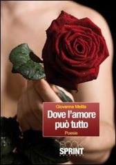 Dove l'amore può tutto di Giovanna Melita edito da Booksprint