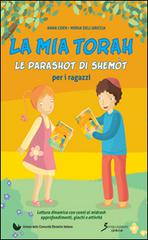 La mia Torah. La parashot di Shemòt per ragazzi di Anna Coen, Mirna Dell'Ariccia edito da Sovera Edizioni