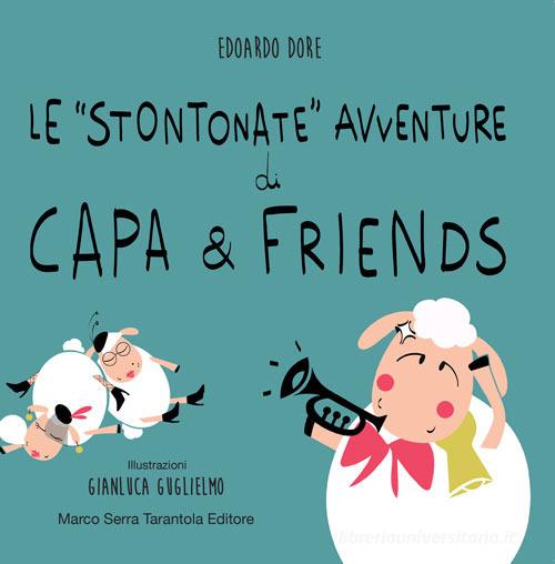 Le «stontonate» avventure di Capa & Friends. Ediz. illustrata di Edoardo Dore edito da Serra Tarantola