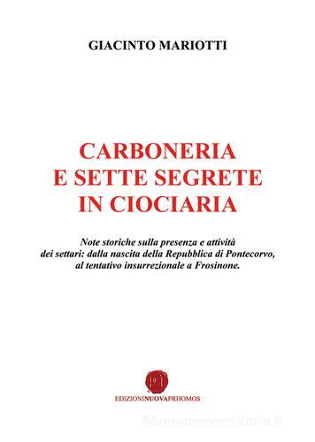 Carboneria e sette segrete in Ciociaria di Giacinto Mariotti edito da Nuova Prhomos