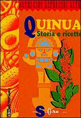 Quinua. Storia e ricette edito da Sonda