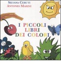 I piccoli libri dei colori. Cofanetto. Ediz. illustrata di Silvana Ceruti, Antonio Marini edito da La Vita Felice