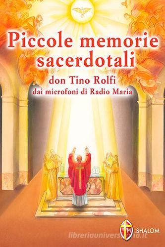 Piccole memorie sacerdotali. Don Tino Rolfi dai microfoni di Radio Maria di Tino Rolfi edito da Editrice Shalom