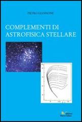 Complementi di astrofisica stellare di Pietro Giannone edito da Nuova Cultura