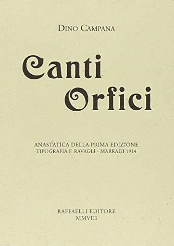 Canti orfici (rist. anast. 1914) di Dino Campana edito da Raffaelli