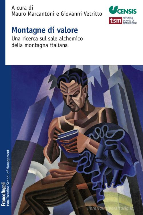 Montagne di valore. Una ricerca sul sale alchemico della montagna italiana edito da Franco Angeli