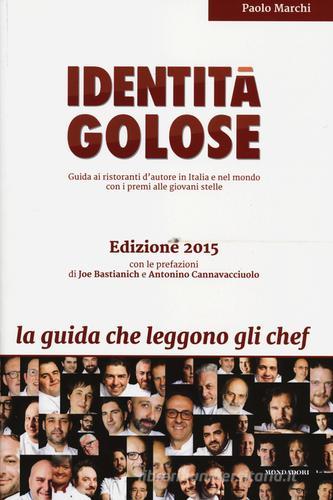 Identità golose 2015 di Paolo Marchi edito da Mondadori Electa