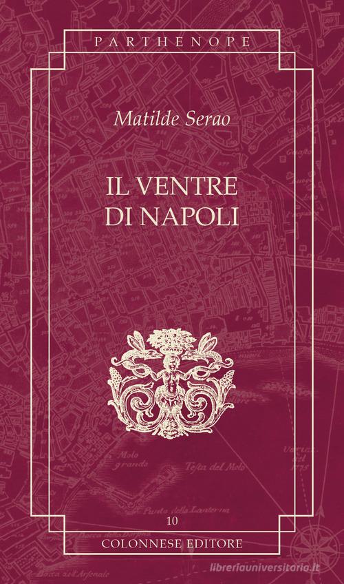 Libro Il ventre di Napoli di Matilde Serao Parthenope di Colonnese