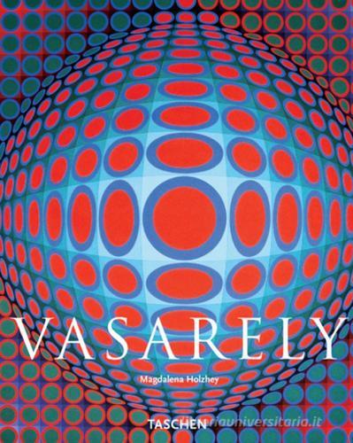 Vasarely. Ediz. italiana di Magdalena Holzhey edito da Taschen