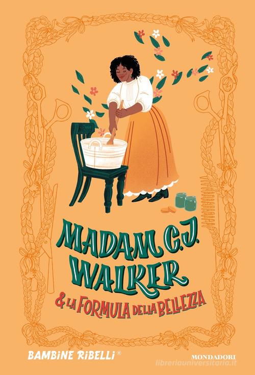 Madam C. J. Walker & la formula della bellezza edito da Mondadori