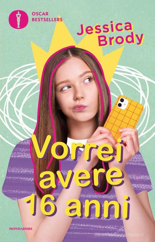 Vorrei avere 16 anni di Jessica Brody edito da Mondadori