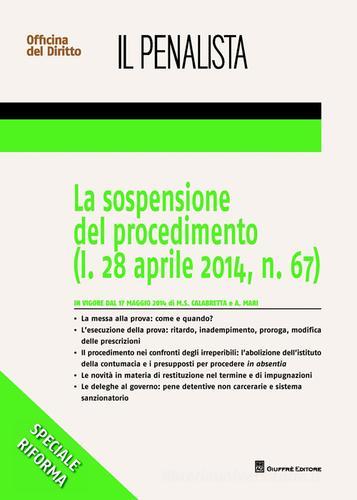 La sospensione del procedimento di Attilio Mari, M. Sabina Calabretta edito da Giuffrè