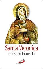 Santa Veronica e i suoi fioretti di Remo Bistoni edito da San Paolo Edizioni