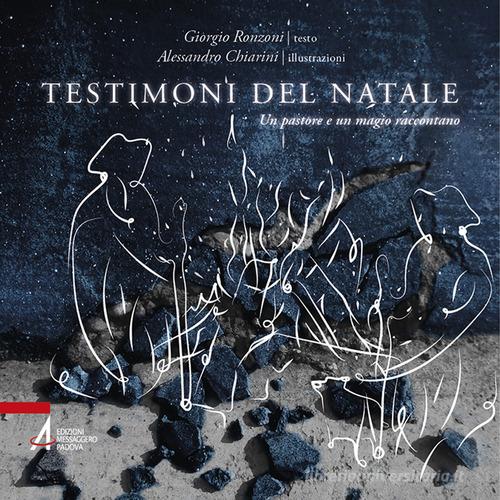Testimoni del Natale. Un pastore e un magio raccontano di Giorgio Ronzoni edito da EMP - Edizioni Messaggero Padova