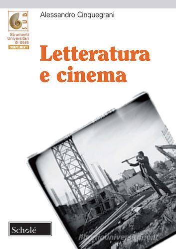 Letteratura e cinema di Alessandro Cinquegrani edito da Scholé