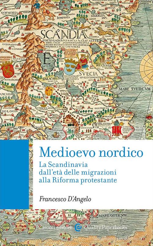 Medioevo nordico. La Scandinavia dall'età delle migrazioni alla Riforma protestante di Francesco D'Angelo edito da Carocci