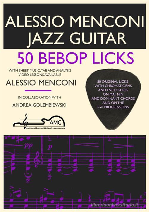 50 bebop licks. Jazz guitar book with free video lessons included di Alessio Menconi edito da StreetLib