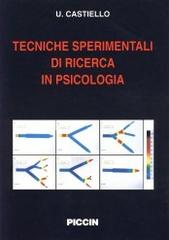 Tecniche sperimentali di ricerca in psicologia di Umberto Castiello edito da Piccin-Nuova Libraria