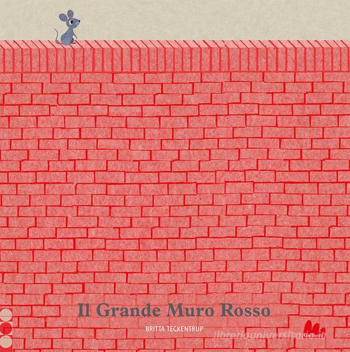 Il grande muro rosso. Ediz. a colori di Britta Teckentrup edito da Gallucci
