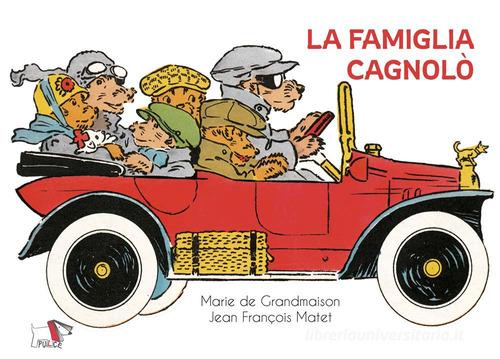 La famiglia Cagnolò. Ediz. a colori di Marie de Grandmaison edito da Pulce