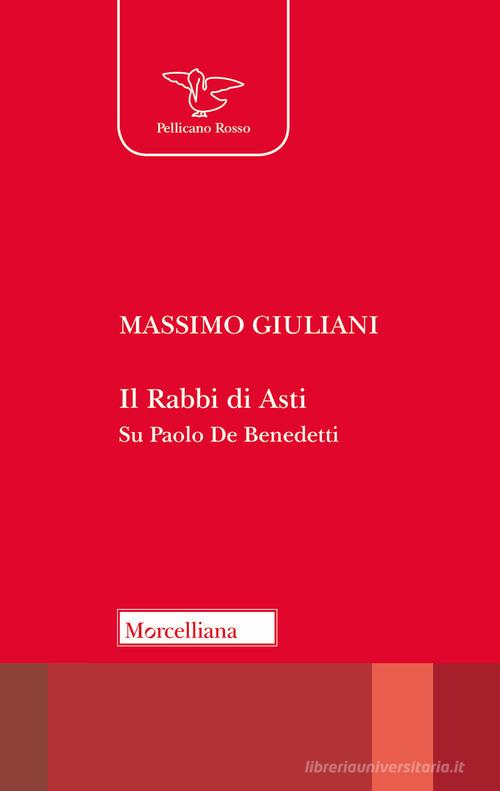 Il Rabbi di Asti. Su Paolo De Benedetti di Massimo Giuliani edito da Morcelliana