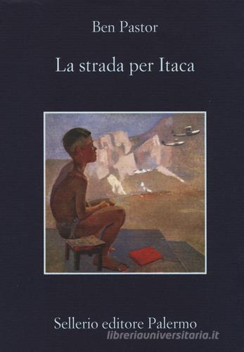 La strada per Itaca di Ben Pastor edito da Sellerio Editore Palermo