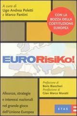 Eurorisiko. Alleanze, strategie e interessi nazionali nel grande gioco dell'Unione europea di Ugo Poletti edito da Etas