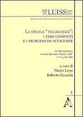 La delega «Taglialeggi»: i passi compiuti e i problemi da sciogliere. Atti del Seminario svoltosi alla Luiss Guido Carli (Roma, 1 aprile 2008) di Attilio Zimatore edito da Aracne