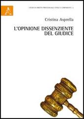 L' opinione dissenziente del giudice di Cristina Asprella edito da Aracne
