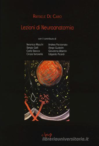 Lezioni di neuroanatomia di Raffaele De Caro edito da CLEUP