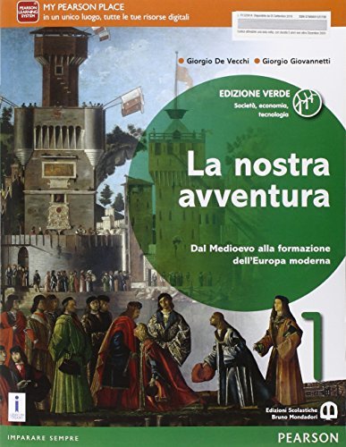 La nostra avventura. Ediz. verde. Per le Scuole superiori. Con e-book. Con espansione online vol. 1 di Giorgio De Vecchi, Giorgio Giovannetti edito da Edizioni Scolastiche Bruno Mondadori