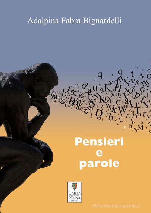 Pensieri e parole di Adalpina Fabra Bignardelli edito da Carta e Penna