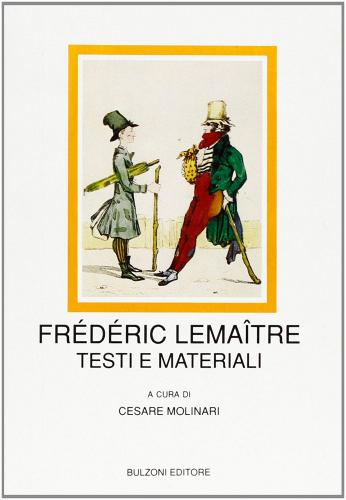 Frédéric Lemaître. Testi e materiali edito da Bulzoni