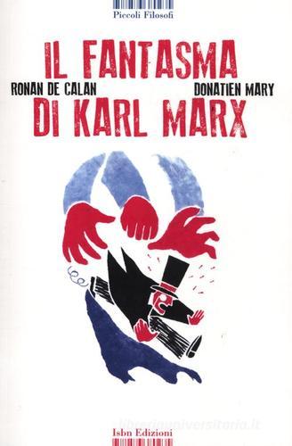 Il fantasma di Karl Marx. Ediz. a colori di Ronan de Calan, Mary Donatien edito da I Libri di Isbn/Guidemoizzi