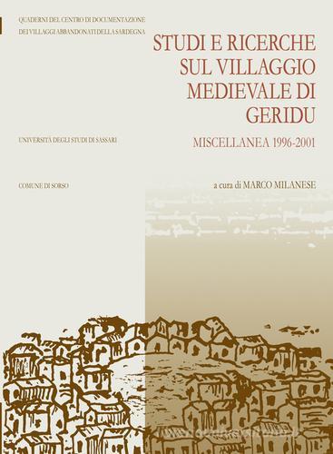 Studi e ricerche sul villaggio medievale di Geridu. Miscellanea 1996-2001 edito da All'Insegna del Giglio