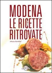 Modena. Le ricette ritrovate di Adriana Barbolini edito da Monte Università Parma