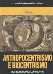 Antropocentrismo e biocentrismo. Due paradigmi a confronto edito da Alberto Perdisa Editore