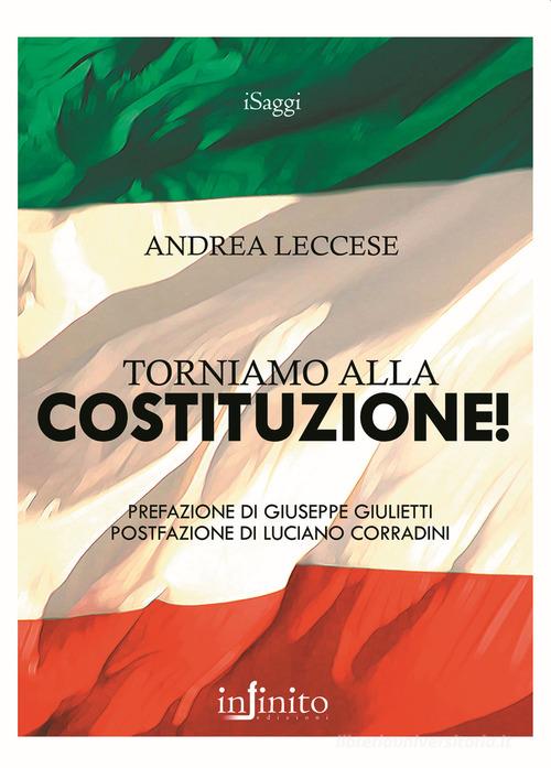 Torniamo alla Costituzione! di Andrea Leccese edito da Infinito Edizioni