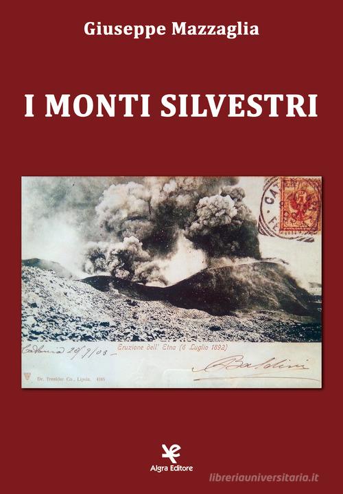 I Monti Silvestri di Giuseppe Mazzaglia edito da Algra
