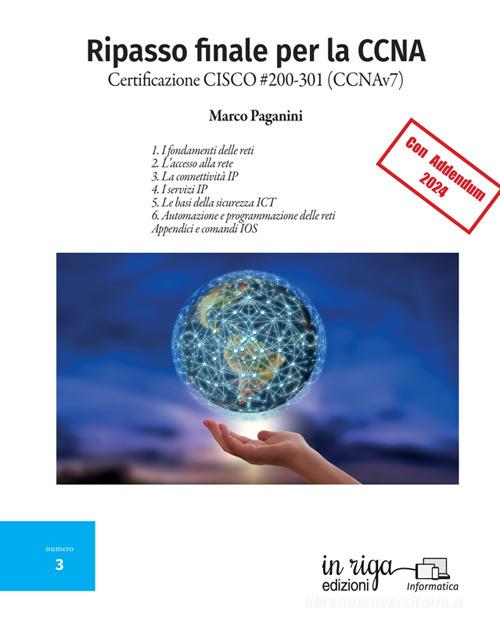 Ripasso finale per la CCNA. Certificazione CISCO #200-301 (CCNAv7) di Marco Paganini edito da In Riga Edizioni