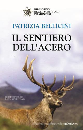 Il sentiero dell'acero di Patrizia Bellicini edito da Editrice Tipografia Baima-Ronchetti