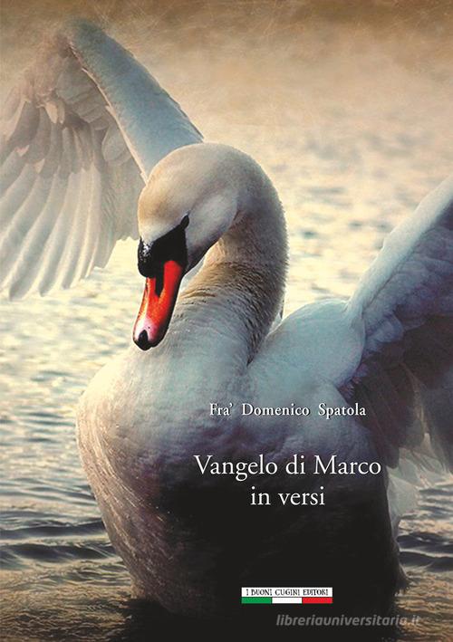Vangelo di Marco in versi di Domenico Spatola edito da I Buoni Cugini