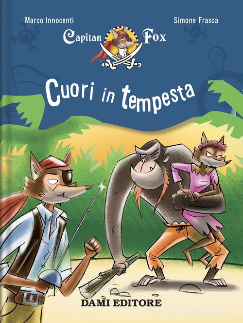 Cuori in tempesta. Capitan Fox vol. 6 di Marco Innocenti, Simone Frasca edito da Dami Editore