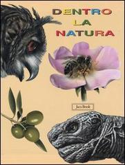 Dentro la natura: L'ape-Il gufo-Il ragno-La tartaruga-Il girasole-il mais-L'olivo-La guercia di Gillian Houghton, Andrew Hipp edito da Jaca Book