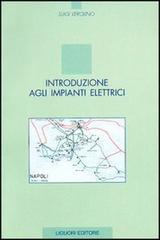 Introduzione agli impianti elettrici di Luigi Verolino edito da Liguori