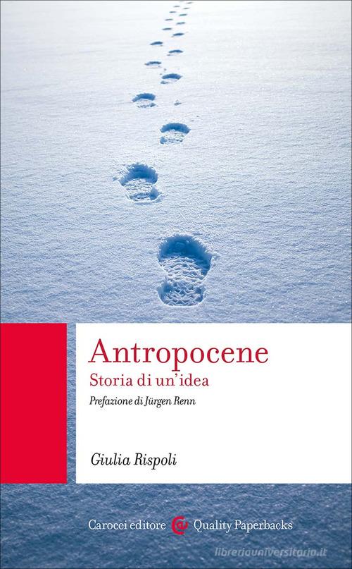 Antropocene di Giulia Rispoli edito da Carocci