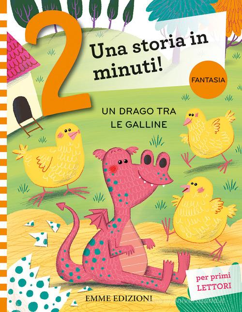 Un drago tra le galline. Prime letture. Stampatello maiuscolo. Ediz. a colori di Giuditta Campello edito da Emme Edizioni